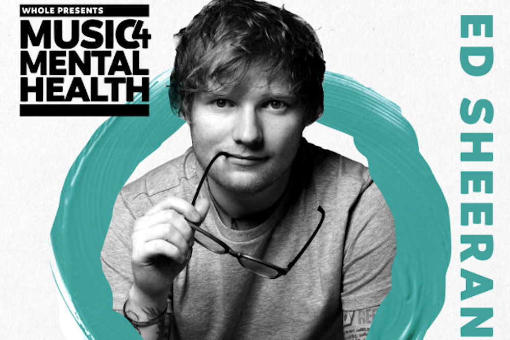 Ed Sheeran to open #IAMWHOLE Music 4 Mental Health concert